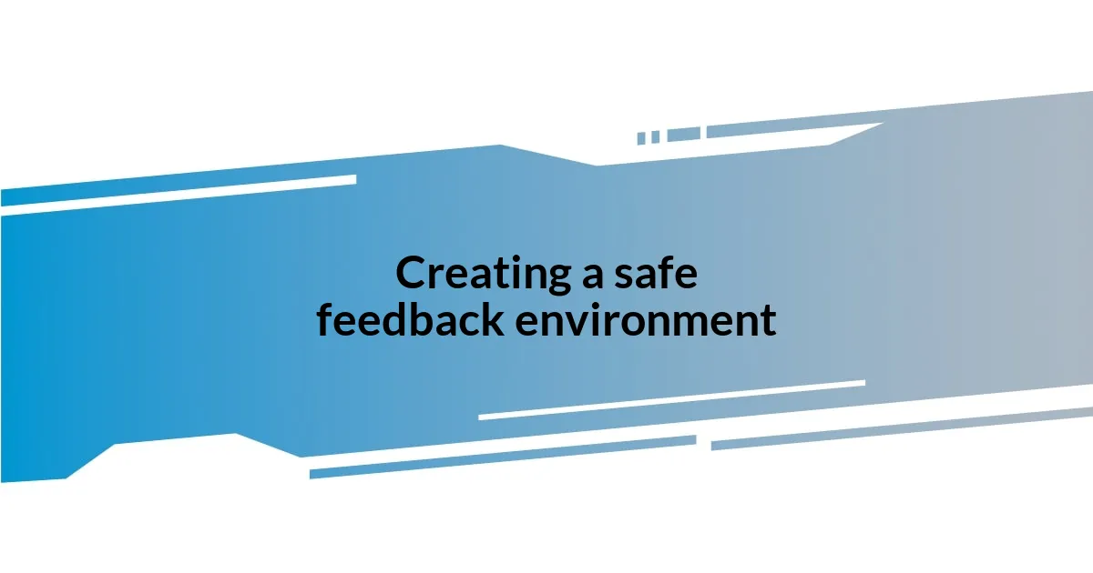 Creating a safe feedback environment