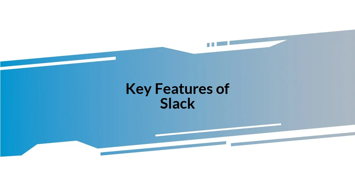 Key Features of Slack
