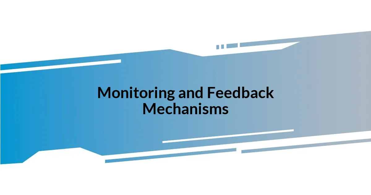 Monitoring and Feedback Mechanisms
