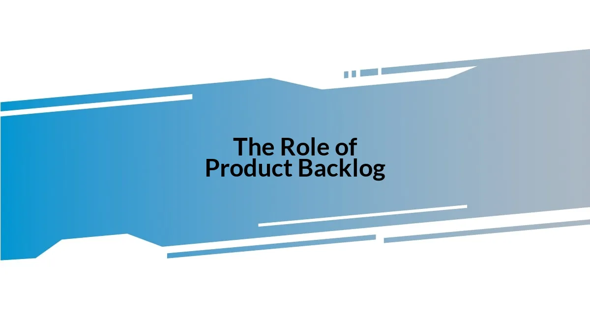 The Role of Product Backlog