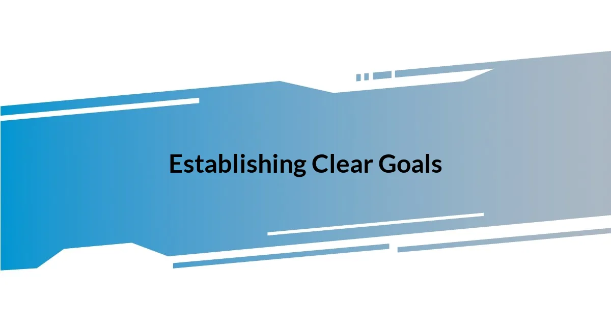 Establishing Clear Goals